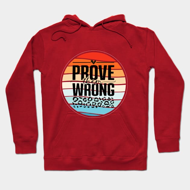 Prove Them Wrong Hoodie by YASSIN DESIGNER